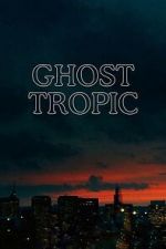Watch Ghost Tropic Watch123movies