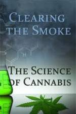 Watch Clearing the Smoke: The Science of Cannabis Watch123movies
