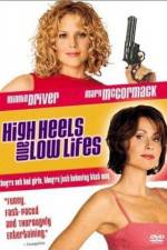 Watch High Heels and Low Lifes Watch123movies