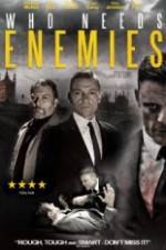 Watch Who Needs Enemies Watch123movies