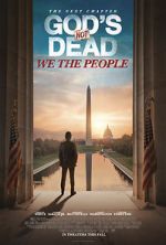 Watch God\'s Not Dead: We the People Watch123movies