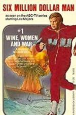 Watch The Six Million Dollar Man: Wine, Women and War Watch123movies