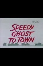 Watch Speedy Ghost to Town (Short 1967) Watch123movies
