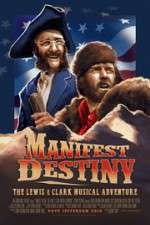 Watch Manifest Destiny: The Lewis & Clark Musical Adventure Watch123movies