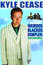 Watch Kyle Cease: Weirder. Blacker. Dimpler. Watch123movies
