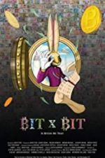 Watch BIT X BIT: In Bitcoin We Trust Watch123movies