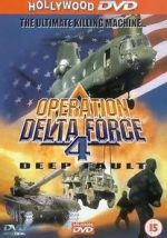 Watch Operation Delta Force 4: Deep Fault Watch123movies