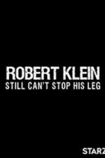 Watch Robert Klein Still Can\'t Stop His Leg Watch123movies