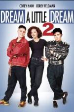 Watch Dream a Little Dream 2 Watch123movies