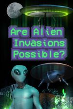 Watch Are Alien Invasions Possible? Watch123movies