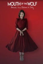 Watch Mouth of the Wolf: Amanda Knox Returns to Italy Watch123movies