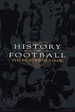 Watch History of Football: The Beautiful Game Watch123movies