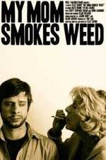 Watch My Mom Smokes Weed Watch123movies