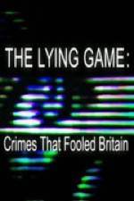 Watch The Lying Game: Crimes That Fooled Britain Watch123movies
