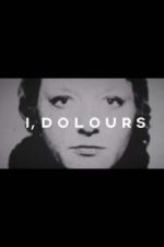 Watch I, Dolours Watch123movies