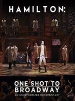 Watch Hamilton: One Shot to Broadway Watch123movies