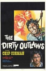 Watch The Dirty Outlaws Watch123movies
