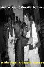 Watch Motherland A Genetic Journey Watch123movies