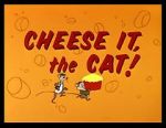 Watch Cheese It, the Cat! (Short 1957) Watch123movies