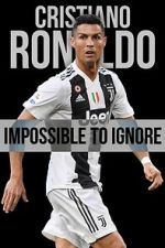 Watch Cristiano Ronaldo: Impossible to Ignore Watch123movies