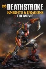 Watch Deathstroke Knights & Dragons: The Movie Watch123movies