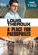 Watch Louis Theroux: A Place for Paedophiles Watch123movies