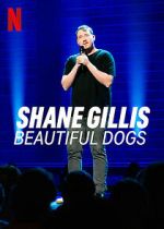 Watch Shane Gillis: Beautiful Dogs (TV Special 2023) Watch123movies