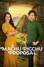 Watch A Machu Picchu Proposal Watch123movies