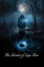 Watch The Hermit of Cape Fear Watch123movies
