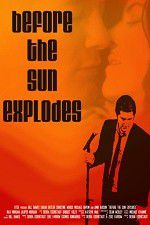 Watch Before the Sun Explodes Watch123movies