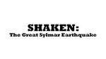 Watch Shaken: The Great Sylmar Earthquake Watch123movies