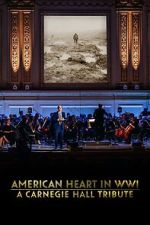 Watch American Heart in WWI: A Carnegie Hall Tribute (TV Special 2025) Watch123movies