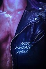 Watch Her Private Hell Watch123movies