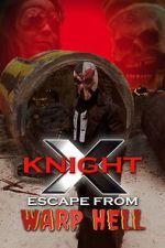 Watch X Knight Escape From Warp Hell Watch123movies