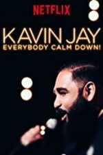 Watch Kavin Jay: Everybody Calm Down! Watch123movies