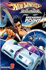 Watch Hot Wheels AcceleRacers: Breaking Point Watch123movies