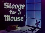Watch Stooge for a Mouse (Short 1950) Watch123movies