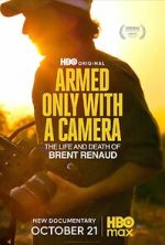Watch Armed Only with a Camera: The Life and Death of Brent Renaud (Short 2025) Watch123movies