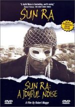 Watch Sun Ra: A Joyful Noise Watch123movies