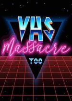 Watch VHS Massacre Too Watch123movies