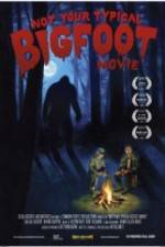 Watch Not Your Typical Bigfoot Movie Watch123movies