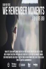 Watch We Remember Moments Watch123movies