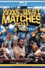 Watch Best Pay Per View Matches of 2011 Watch123movies