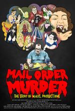 Watch Mail Order Murder: The Story of W.A.V.E. Productions Watch123movies