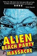 Watch Alien Beach Party Massacre Watch123movies