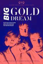 Watch Big Gold Dream Watch123movies