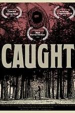 Watch C A U G H T Watch123movies