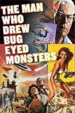 Watch The Man Who Drew Bug-Eyed Monsters Watch123movies