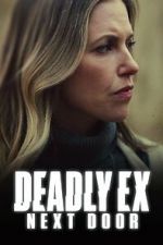 Watch Deadly Ex Next Door Watch123movies