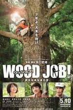 Watch Wood Job! Watch123movies